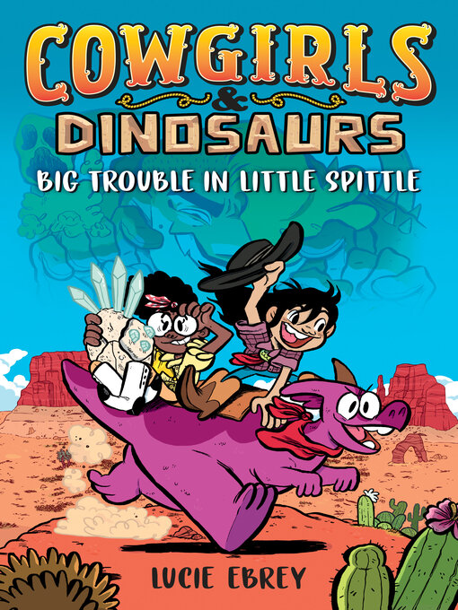 Title details for Cowgirls & Dinosaurs by Lucie Ebrey - Available